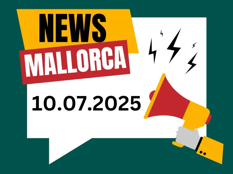 Mallorca News vom Donnerstag 10. Juli 2025